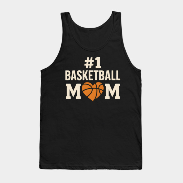 #1 Basketball Mom T-Shirt | Funny Sports Gift for Moms & Fans Tank Top by MakerMind8.2