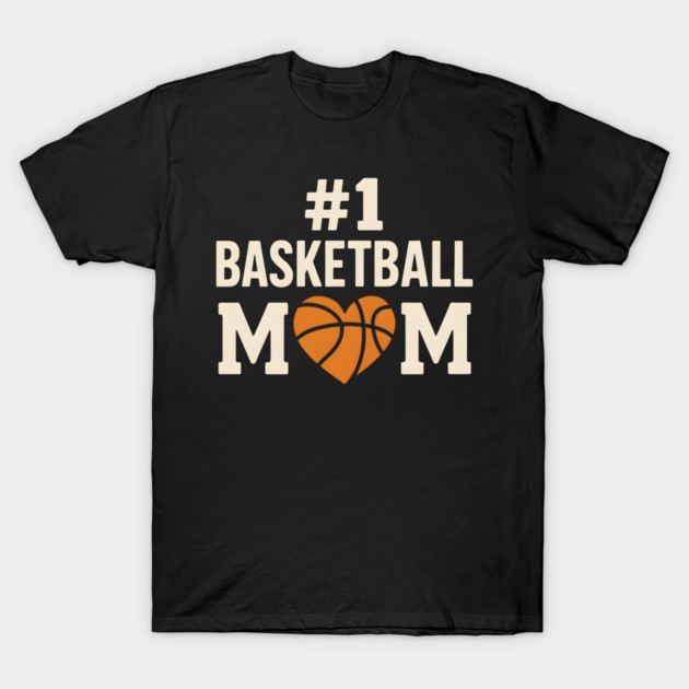 #1 Basketball Mom T-Shirt | Funny Sports Gift for Moms & Fans T-Shirt by MakerMind8.2