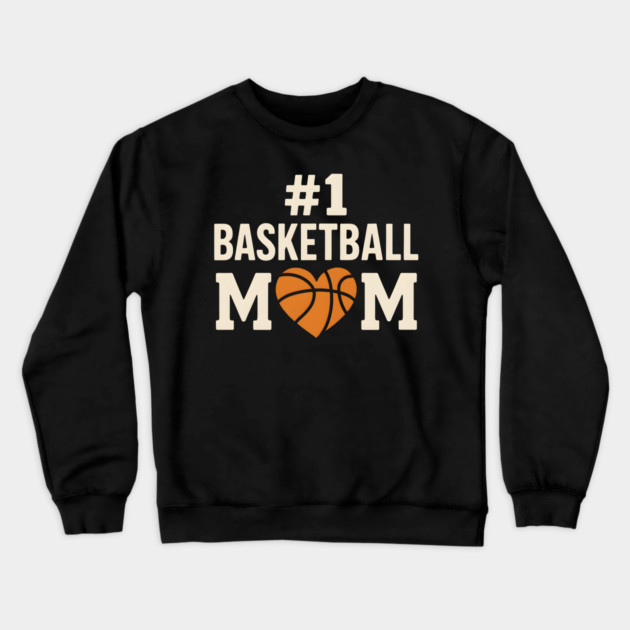 #1 Basketball Mom T-Shirt | Funny Sports Gift for Moms & Fans Crewneck Sweatshirt by MakerMind8.2
