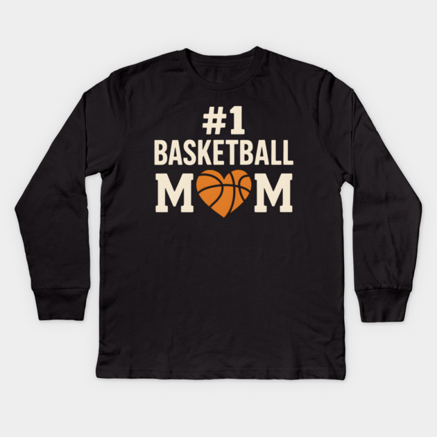 #1 Basketball Mom T-Shirt | Funny Sports Gift for Moms & Fans Kids Long Sleeve T-Shirt by MakerMind8.2