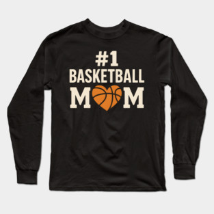 #1 Basketball Mom T-Shirt | Funny Sports Gift for Moms & Fans Long Sleeve T-Shirt