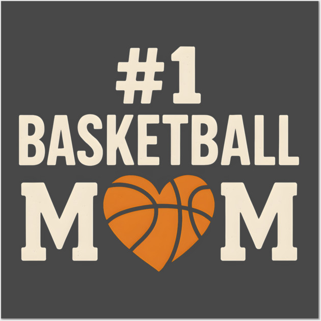 #1 Basketball Mom T-Shirt | Funny Sports Gift for Moms & Fans Wall Art by MakerMind8.2