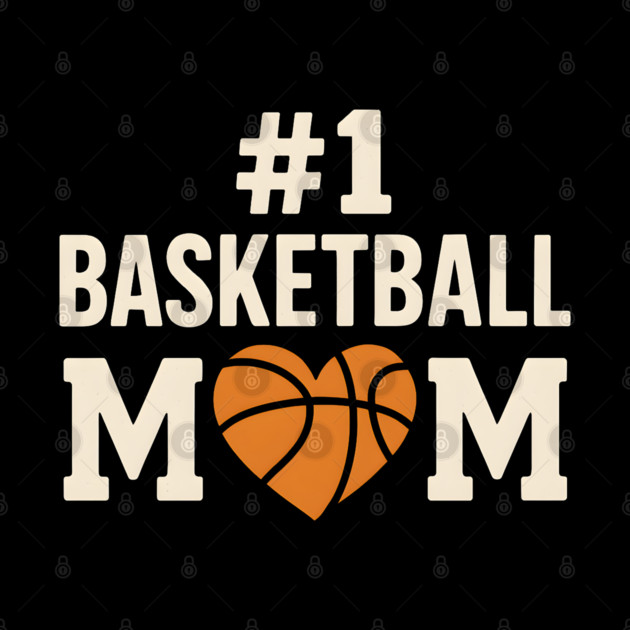 #1 Basketball Mom T-Shirt | Funny Sports Gift for Moms & Fans by MakerMind8.2