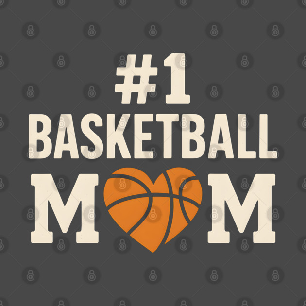 #1 Basketball Mom T-Shirt | Funny Sports Gift for Moms & Fans by MakerMind8.2