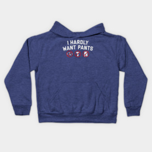 I Hardly Want Pants Kids Hoodie