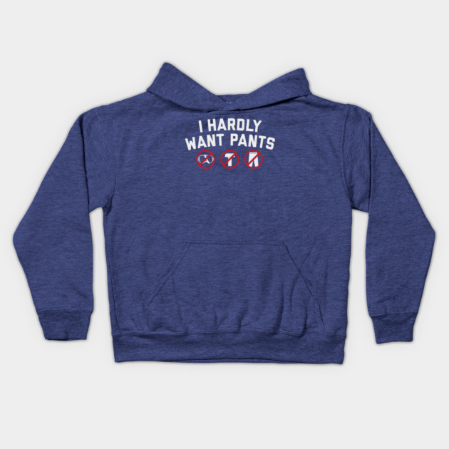 I Hardly Want Pants Kids Hoodie by ArtistTee ⭐⭐⭐⭐⭐