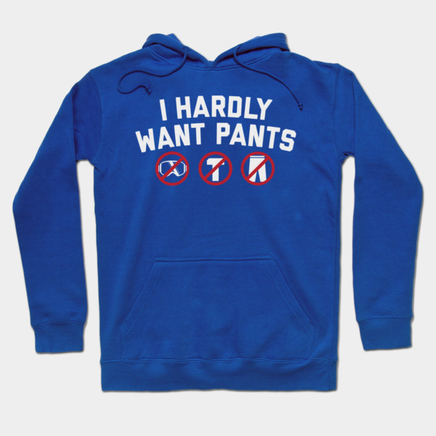 I Hardly Want Pants Hoodie by ArtistTee ⭐⭐⭐⭐⭐