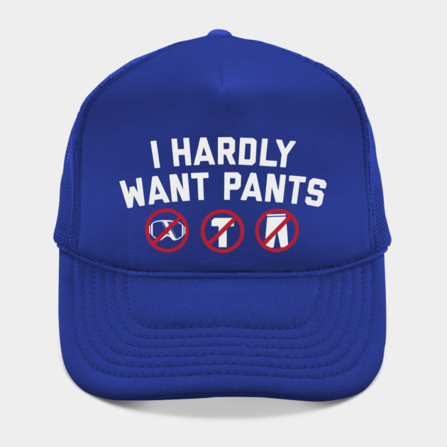 I Hardly Want Pants by ArtistTee ⭐⭐⭐⭐⭐