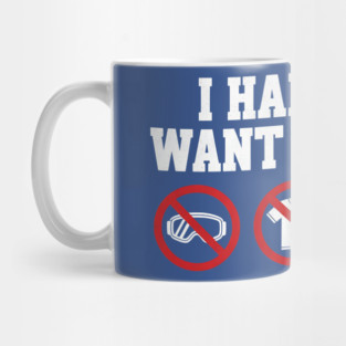 I-Hardly-Want-Pants Mug