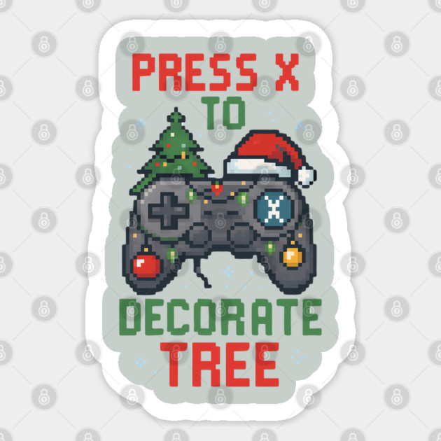 "Press X to Decorate Tree – Funny Gamer Christmas Pixel T-Shirt" Sticker by Anne Lee