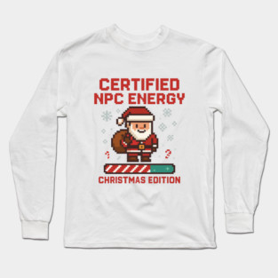 "Certified NPC Energy Christmas Edition – Funny Pixel Santa Gamer T-Shirt" Long Sleeve T-Shirt
