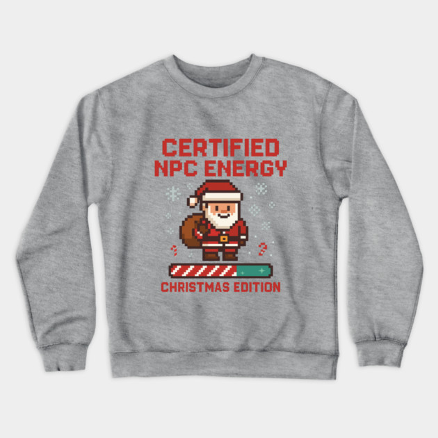 "Certified NPC Energy Christmas Edition – Funny Pixel Santa Gamer T-Shirt" Crewneck Sweatshirt by Anne Lee