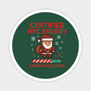 "Certified NPC Energy Christmas Edition – Funny Pixel Santa Gamer T-Shirt" Magnet