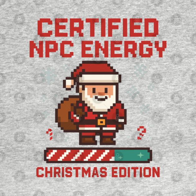 "Certified NPC Energy Christmas Edition – Funny Pixel Santa Gamer T-Shirt" by Anne Lee