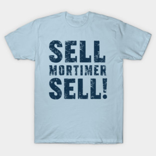 Sell Mortimer Sell -  Trading Places T-Shirt