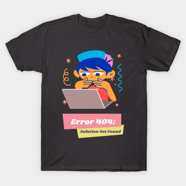 Error 404: Solution Not Found Stem Game T-Shirt by Lamount Tees