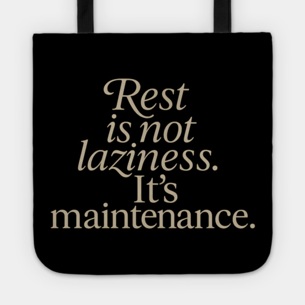 Rest Is Not Laziness Tote by Koraful