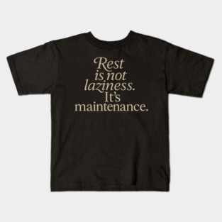 Rest Is Not Laziness Kids T-Shirt