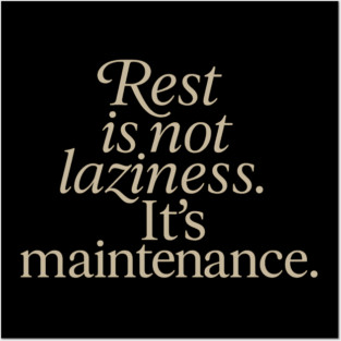 Rest Is Not Laziness Posters and Art