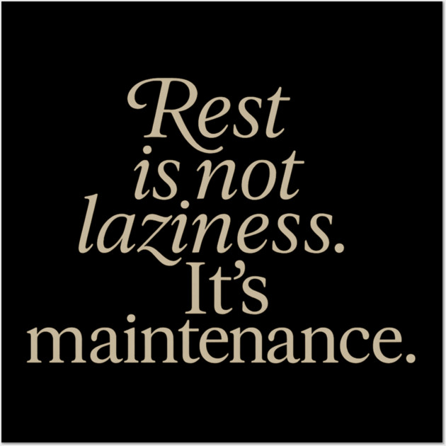 Rest Is Not Laziness Wall Art by Koraful