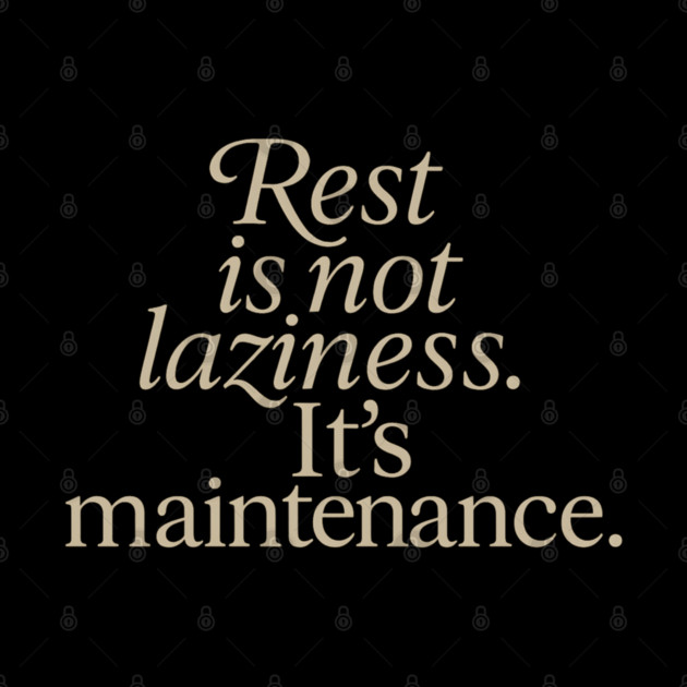 Rest Is Not Laziness by Koraful