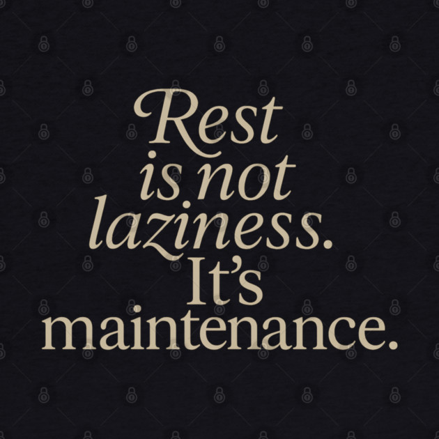 Rest Is Not Laziness by Koraful