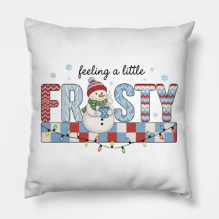 feeling a little bit frosty Pillow
