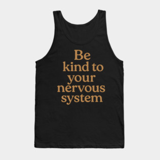 Be Kind To Your Nervous System Self Care Tank Top