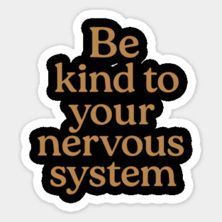 Be Kind To Your Nervous System Self Care Magnet