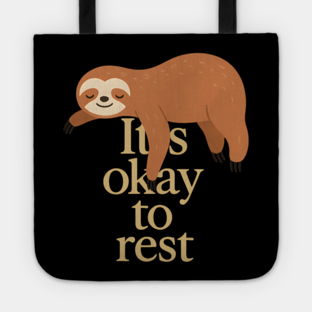 It's Okay To Rest Funny Sloth Self Care Tote by Koraful