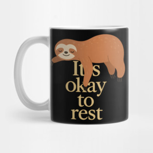 It's Okay To Rest Funny Sloth Self Care Mug