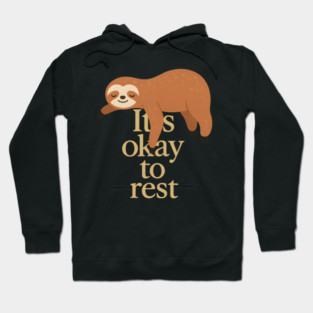 It's Okay To Rest Funny Sloth Self Care Hoodie