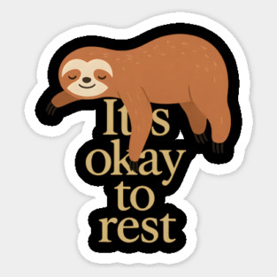 It's Okay To Rest Funny Sloth Self Care Sticker