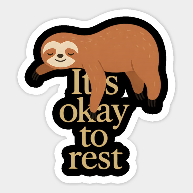 It's Okay To Rest Funny Sloth Self Care Magnet by Koraful