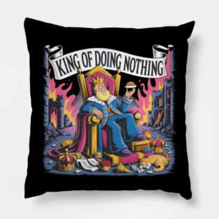 Funny Cartoon Royalty Illustration, no king, King Lounging on Throne Amid Chaos, Humorous Satirical Design for T-Shirts, Hoodies, Stickers & Gifts Pillow