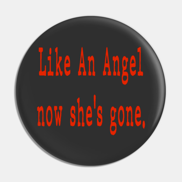 Like An Angel now she's gone. Pin by Badsy