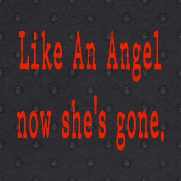 Like An Angel now she's gone. by Badsy