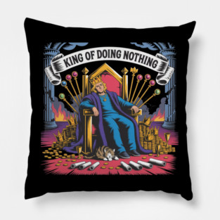 Funny Cartoon Royalty Illustration, no king, King Lounging on Throne Amid Chaos, Humorous Satirical Design for T-Shirts, Hoodies, Stickers & Gifts Pillow