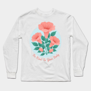 Be Kind To Your Body Long Sleeve T-Shirt
