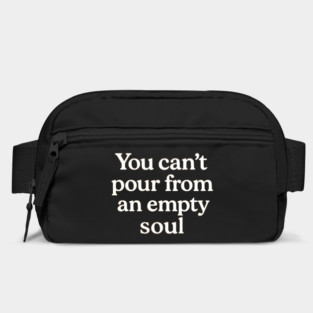 You Can't Pour From An Empty Soul Self Care Bag