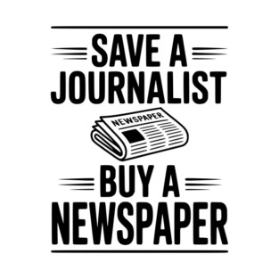 Save a Journalist Buy a Newspaper T-Shirt