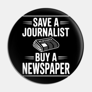Save a Journalist Buy a Newspaper Pin