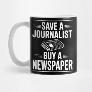 Save a Journalist Buy a Newspaper Mug