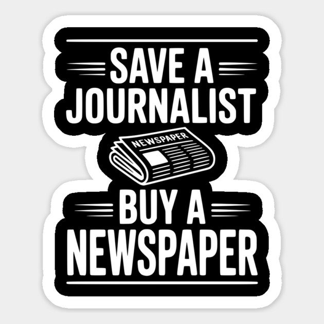 Save a Journalist Buy a Newspaper Magnet by Frank Ring