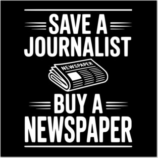Save a Journalist Buy a Newspaper Posters and Art