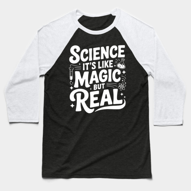 Science It’s Like Magic but Real Baseball T-Shirt by Frank Ring