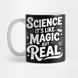 Science It’s Like Magic but Real Mug