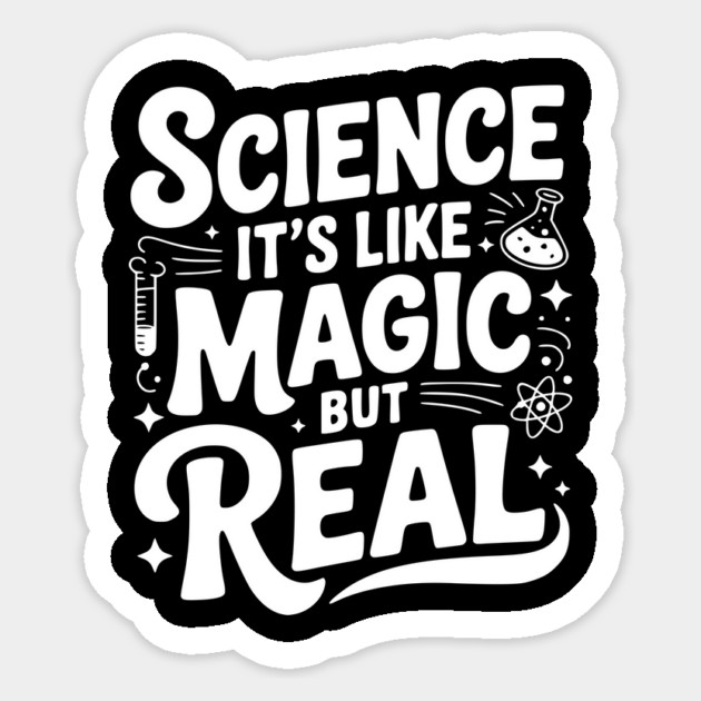 Science It’s Like Magic but Real Sticker by Frank Ring