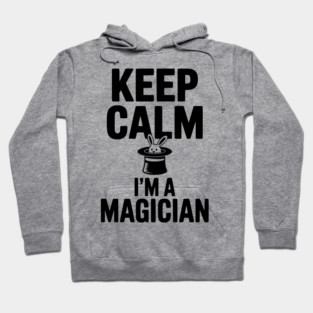 Keep Calm I’m a Magician Hoodie