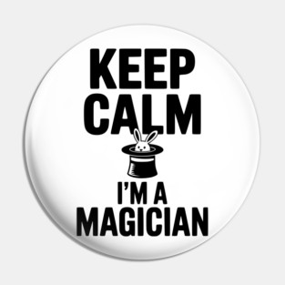 Keep Calm I’m a Magician Pin